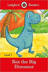 Книги для дітей: Ladybird Readers 1 Rex the Dinosaur