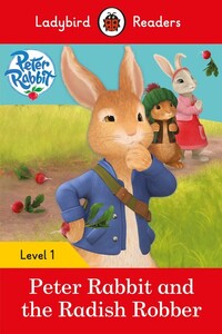 Художні книги: Ladybird Readers 1 Peter Rabbit and the Radish Robber