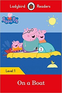 Художні книги: Ladybird Readers 1 Peppa Pig: On a Boat
