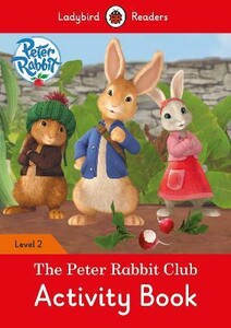 Навчальні книги: Ladybird Readers 2 Peter Rabbit: The Peter Rabbit Club Activity Book