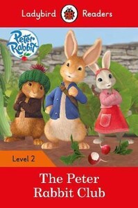 Книги для детей: Ladybird Readers 2 Peter Rabbit: The Peter Rabbit Club [Ladybird]