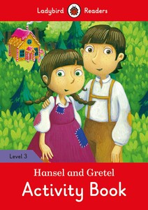 Навчальні книги: Ladybird Readers 3 Hansel and Gretel Activity Book