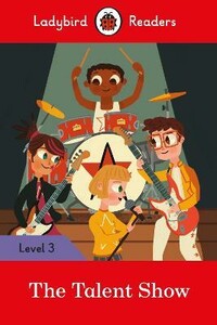 Книги для детей: Ladybird Readers 3 The Talent Show