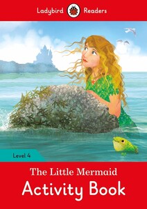 Книги для детей: Ladybird Readers 4 The Little Mermaid Activity Book