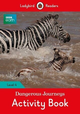 Изучение иностранных языков: Ladybird Readers 4 BBC Earth: Dangerous Journeys Activity Book [Ladybird]