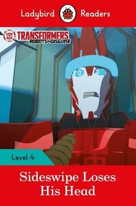 Навчальні книги: Ladybird Readers 4 Transformers: Sideswipe Loses His Head [Ladybird]