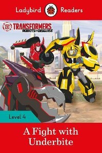 Книги для дітей: Ladybird Readers 4 Transformers: A Fight With Underbite
