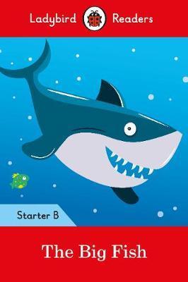 Художні книги: Ladybird Readers Starter Level B: The Big Fish