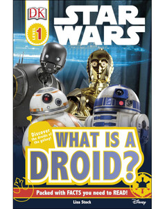 Книги Star Wars: DK Reader Star Wars What is a Droid? [Level 1]