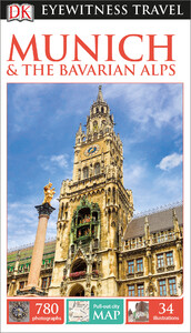 Туризм, атласи та карти: DK Eyewitness Travel Guide Munich and the Bavarian Alps