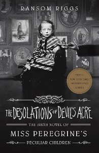 Книги для детей: Miss Peregrine's Peculiar Children. The Desolations of Devil's Acre. Sixth Novel [Penguin]