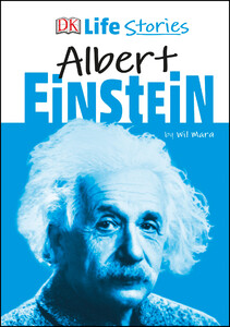 Познавательные книги: DK Life Stories Albert Einstein