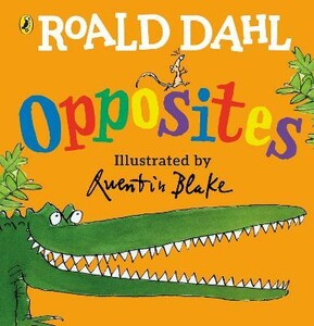 Інтерактивні книги: Roald Dahl's Opposites: Lift-the-Flap [Puffin]