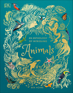 Пізнавальні книги: An Anthology of Intriguing Animals