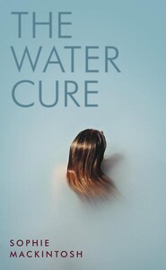 Художественные: The Water Cure (Sophie Mackintosh)