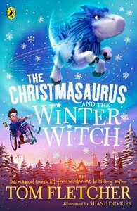 Художественные книги: The Christmasaurus and the Winter Witch [Puffin]