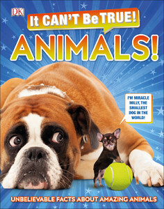 Книги для дітей: It Cant Be True! Animals!