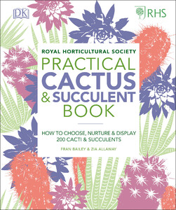 Фауна, флора і садівництво: RHS Practical Cactus and Succulent Book