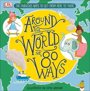 Познавательные книги: Around The World in 80 Ways