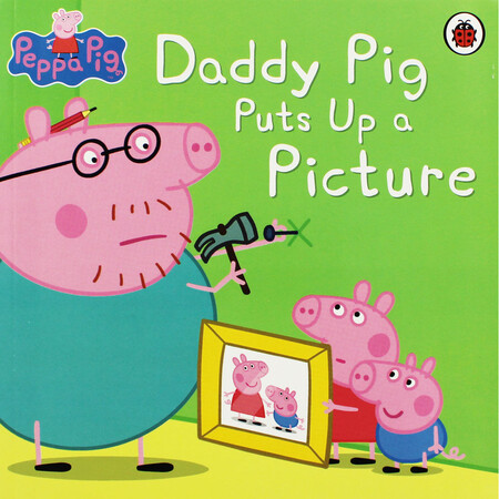 Художественные книги: Daddy Pig Puts Up a Picture