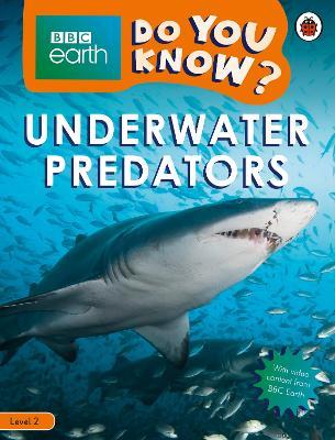 Тварини, рослини, природа: BBC Earth Do You Know? Level 2 — Underwater Predators [Ladybird]