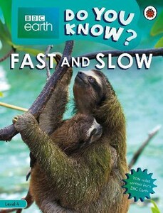 Пізнавальні книги: BBC Earth Do You Know? Level 4 — Fast and Slow [Ladybird]