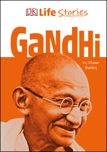 Пізнавальні книги: DK Life Stories Gandhi