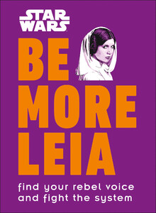 Книги для дітей: Star Wars Be More Leia