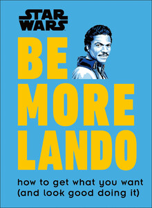 Книги для дітей: Star Wars Be More Lando