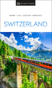 Туризм, атласы и карты: DK Eyewitness Travel Guide Switzerland