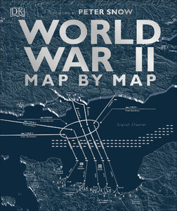 Книги для дорослих: World War II Map by Map