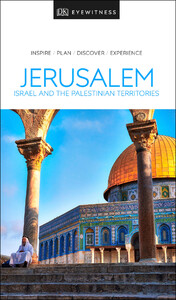 Книги для дорослих: DK Eyewitness Travel Guide Jerusalem, Israel and the Palestinian Territories