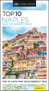 Туризм, атласи та карти: DK Eyewitness Top 10 Travel Guide: Naples and the Amalfi Coast