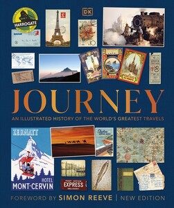Книги для взрослых: Journey: An Illustrated History of the World's Greatest Travels [Dorling Kindersley]