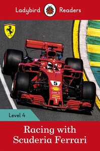 Книги для детей: Ladybird Readers 4: Racing with Scuderia Ferrari