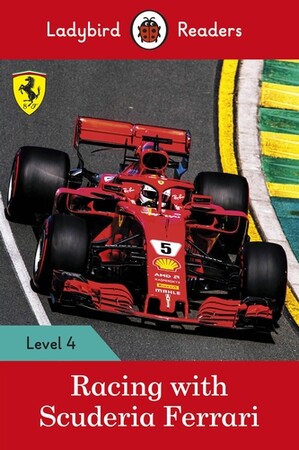 Вивчення іноземних мов: Ladybird Readers 4: Racing with Scuderia Ferrari
