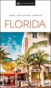 Туризм, атласы и карты: DK Eyewitness Travel Guide Florida
