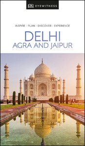 Книги для дорослих: DK Eyewitness Travel Guide Delhi, Agra and Jaipur