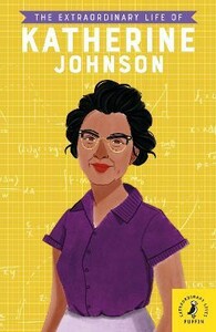 Книги для дітей: The Extraordinary Life of Katherine Johnson [Puffin]