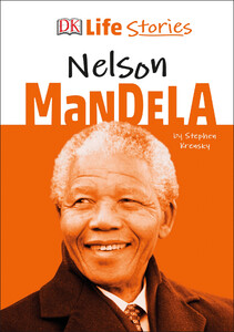 Книги для дітей: DK Life Stories Nelson Mandela