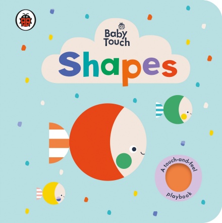 Вивчення кольорів і форм: Baby Touch: Shapes [Puffin]