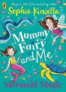 Художні книги: Kinsella Mummy Fairy and Me: Mermaid Magic [Puffin]