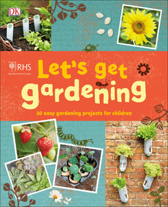 Развивающие книги: RHS Lets Get Gardening
