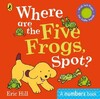 Where are the Five Frogs, Spot? [Puffin]