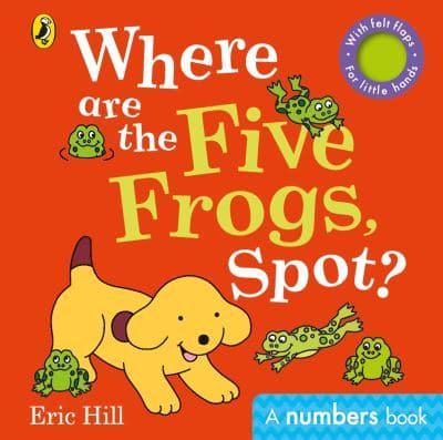 Обучение счёту и математике: Where are the Five Frogs, Spot? [Puffin]
