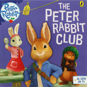 Книги для дітей: Peter Rabbit: The Peter Rabbit Club