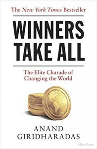 Книги для дорослих: Winners Take All: The Elite Charade of Changing the World, Paperback [Penguin]