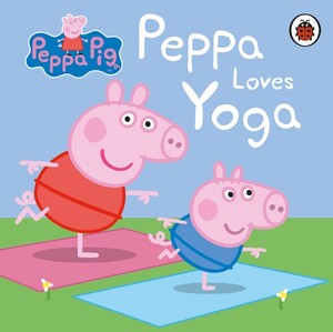 Художественные книги: Peppa Pig: Peppa Loves Yoga [Ladybird]