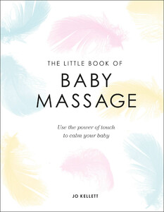 Медицина і здоров`я: The Little Book of Baby Massage