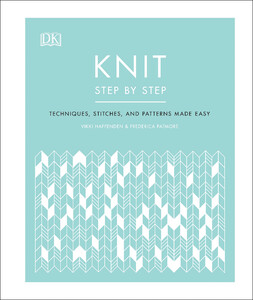 Хобби, творчество и досуг: Knit Step by Step (9780241412398)